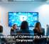 The Importance of Cybersecurity Training for Employees